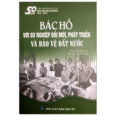 Bác Hồ Với Sự Nghiệp Đổi Mới, Phát Triển Và Bảo Vệ Đất Nước