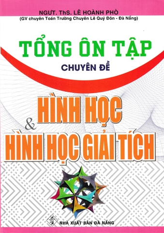 Tổng ôn tập chuyên đề Hình học và hình học giải tích (Đà Nẵng) H-A