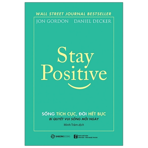 Stay Positive - Sống Tích Cực, Đời Hết Bực