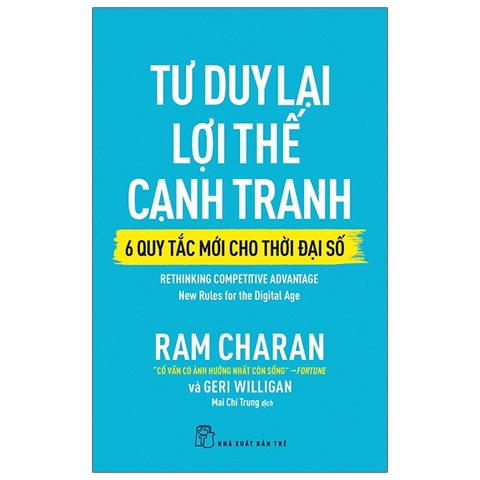 Tư Duy Lại Lợi Thế Cạnh Tranh - 6 Quy Tắc Mới Cho Thời Đại Số - Rethinking Competitive Advantage: New Rules For The Digital Age