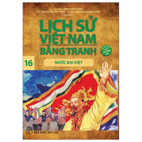 Lịch Sử Việt Nam Bằng Tranh 16: Nước Đại Việt (Tái Bản)