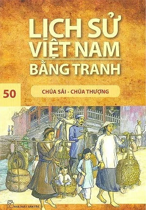 Lịch Sử Việt Nam Bằng Tranh 50: Chúa Sãi - Chúa Thượng (Tái Bản 2017)