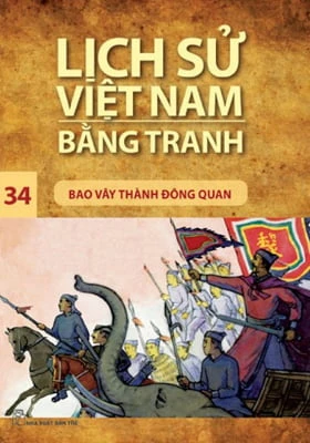 Lịch Sử Việt Nam Bằng Tranh - Tập 34 - Bao Vây Thành Đông Quan
