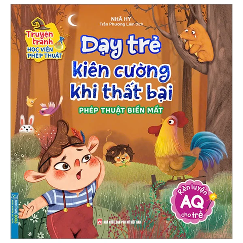 Truyện Tranh Học Viện Phép Thuật - Rèn Luyện AQ Cho Trẻ - Dạy Trẻ Kiên Cường Khi Thất Bại - Phép Thuật Biến Mất