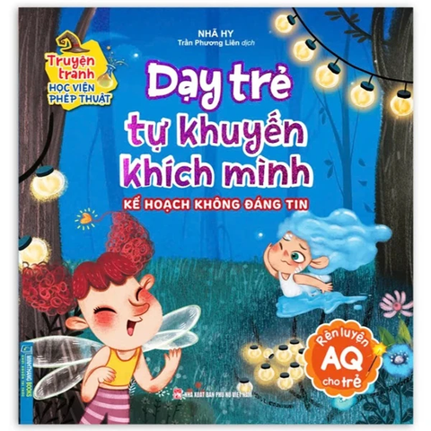 Truyện Tranh Học Viện Phép Thuật - Rèn Luyện AQ Cho Trẻ - Dạy Trẻ Tự Khuyến Khích Mình - Kế Hoạch Không Đáng Tin