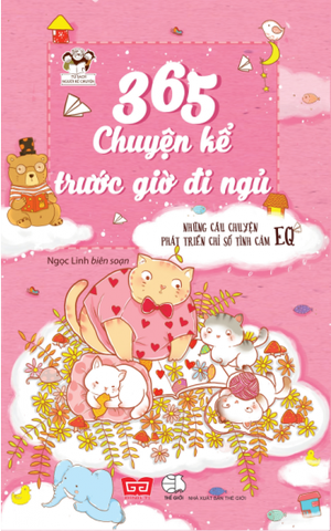 365 Truyện Kể Trước Giờ Đi Ngủ - Những Câu Chuyện Phát Triển Chỉ Số Tình Cảm EQ