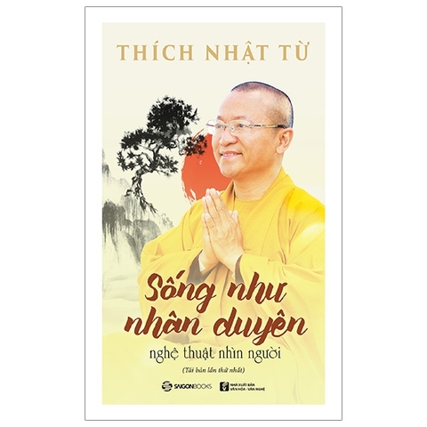 Sống Như Nhân Duyên - Nghệ Thuật Nhìn Người