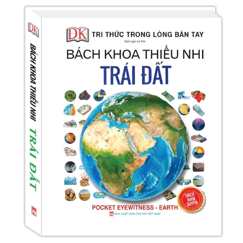 Bách Khoa Thiếu Nhi - Trái Đất (Bìa Cứng)