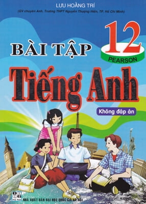 BAI TAP TIENG ANH 12 KHONG DAP AN PEARSON (QGHN) H-A (KHO TO)