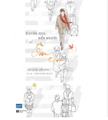 Xuyên qua biển người để yêu em