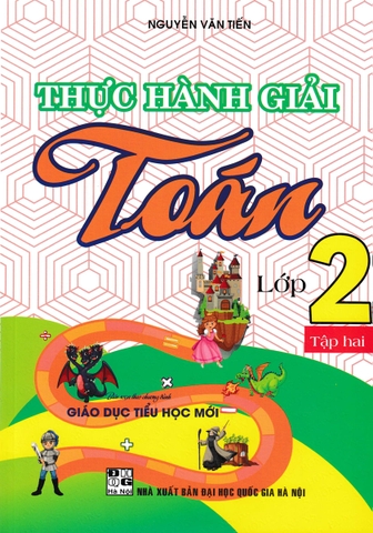 THỰC HÀNH GIẢI TOÁN LỚP 2 - TẬP 2