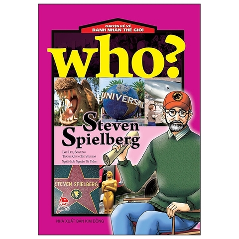 Who? Chuyện Kể Về Danh Nhân Thế Giới: Steven Spielberg