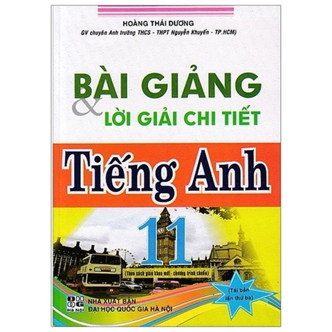 BAI GIANG & LOI GIAI CHI TIET TIENG ANH 11 (QGHN) H-A