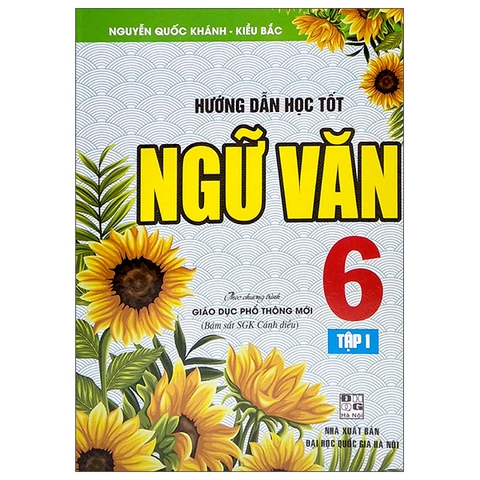 Hướng Dẫn Học Tốt Ngữ Văn Lớp 6 - Tập 1 (Bám Sát SGK Cánh Diều)