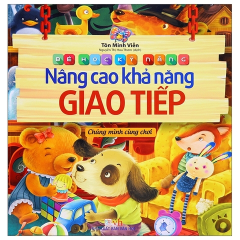 Bé Học Kỹ Năng Nâng Cao Khả Năng Giao Tiếp - Chúng Mình Cùng Chơi