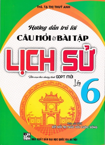 HƯỚNG DẪN TRẢ LỜI CÂU HỎI VÀ BÀI TẬP LỊCH SỬ LỚP 6