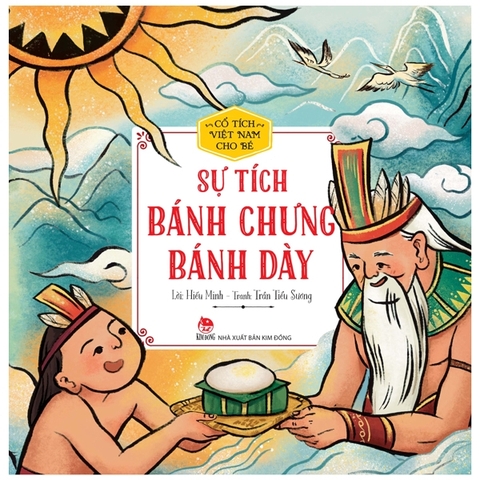 Cổ tích Việt Nam cho bé - Sự tích bánh chưng bánh dày