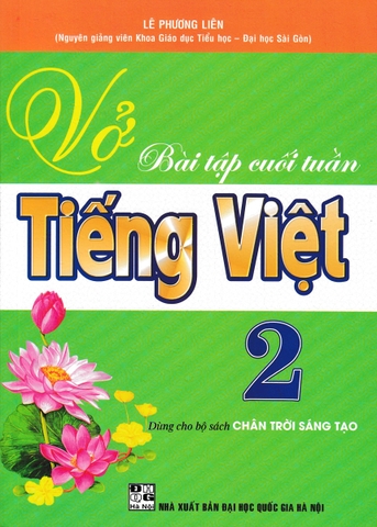 VỞ BÀI TẬP CUỐI TUẦN TIẾNG VIỆT 2 (BÁM SÁT SGK CHÂN TRỜI SÁNG TẠO)