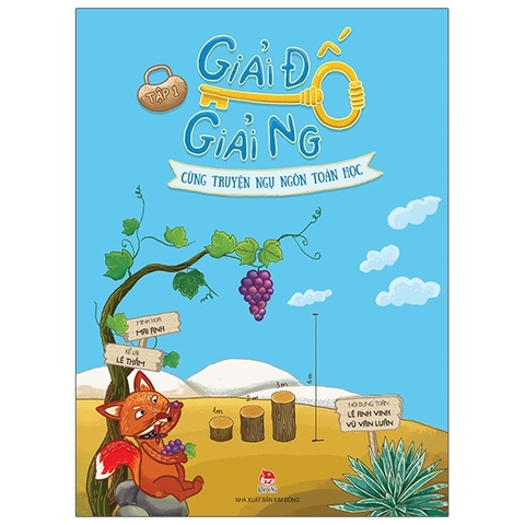 Giải Đố Giải Ngố Cùng Truyện Ngụ Ngôn Toán Học - Tập 1