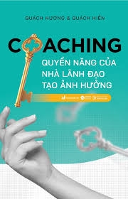 Sách COACHING: Quyền Năng Của Nhà Lãnh Đạo Tạo Ảnh Hưởng