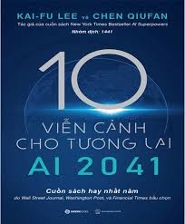 Sách AI 2041 - 10 Viễn Cảnh Cho Tương Lai