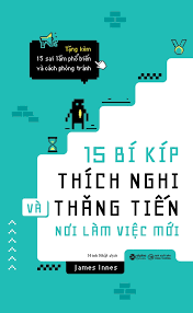 Sách: 15 Bí kíp thích nghi và thăng tiến nơi làm việc mới