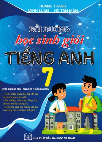 BỒI DƯỠNG HỌC SINH GIỎI TIẾNG ANH 7 (THEO CHƯƠNG TRÌNH GIÁO DỤC PHỔ THÔNG MỚI)