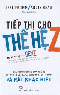 TIẾP THỊ CHO THẾ HỆ Z: KHAI THÁC LỢI THẾ CỦA THẾ HỆ NHỮNG NGƯỜI GÂY ẢNH HƯỞNG - ĐÔNG ĐẢO