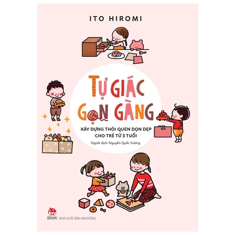 Tự giác gọn gàng - Xây dựng thói quen dọn dẹp cho trẻ từ 3 tuổi