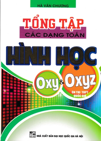 Tổng tập các dạng toán Hình học oxy và oxyz (DHQGHN) H_A