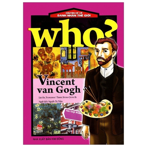 Who? Chuyện Kể Về Danh Nhân Thế Giới: Vincent Van Gogh