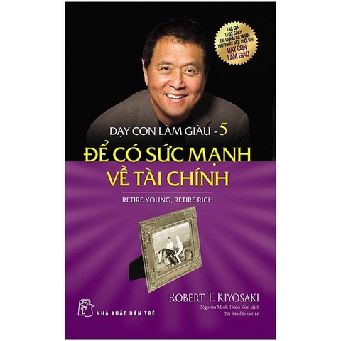 Sách Dạy Con Làm Giàu 05 - Để Có Sức Mạnh Về Tài Chính