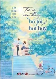 Trở về năm tháng bố tôi là hot boy 1