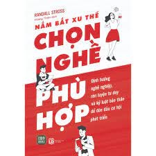 Sách Nắm Bắt Xu Thế - Chọn Nghề Phù Hợp