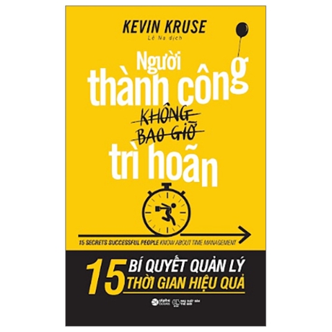 Người Thành Công Không Bao Giờ Trì Hoãn (Tái Bản 2023)