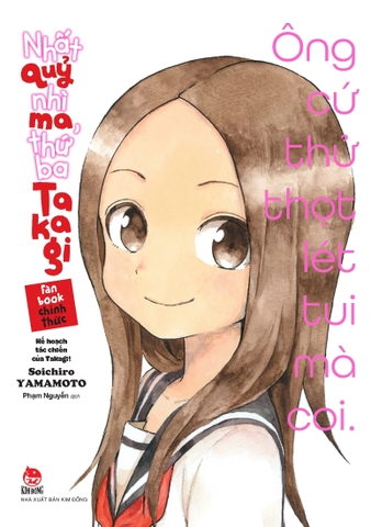 Nhất Quỷ Nhì Ma, Thứ Ba Takagi - Fanbook Chính Thức - Kế Hoạch Tác Chiến Của Takagi!