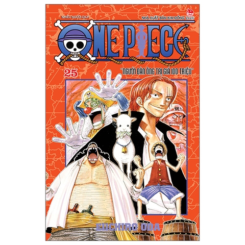 One Piece - Tập 25 - Người Đàn Ông Trị Giá Một Trăm Triệu (Tái Bản 2025)