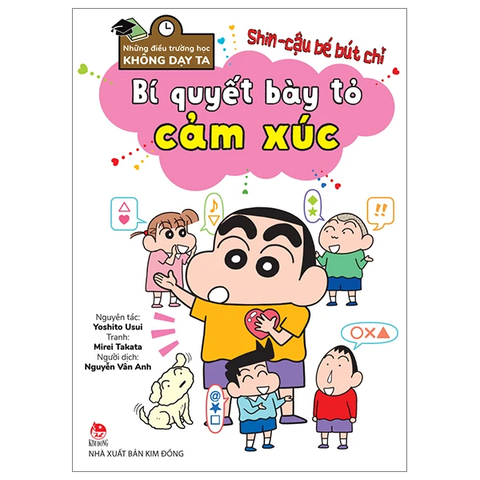 Tủ Sách Khoa Học - Shin - Cậu Bé Bút Chì - Những Điều Trường Học Không Dạy Ta - Bí Quyết Bày Tỏ Cảm Xúc
