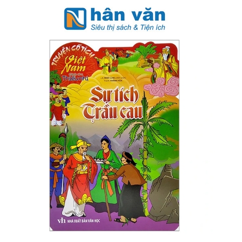Truyện Cổ Tích Việt Nam Dành Cho Thiếu Nhi - Sự Tích Trầu Cau (Tái Bản 2022)