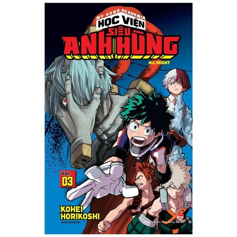 My Hero Academia - Học Viện Siêu Anh Hùng - Tập 3 - All Might (Tái Bản 2022)