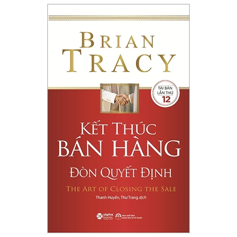 Sách: Kết Thúc Bán Hàng Đòn Quyết Định - The Art Of Closing The Sale