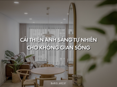 Cải thiện ánh sáng tự nhiên cho không gian sống