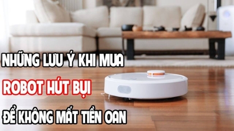 8 lưu ý khi mua robot hút bụi cao cấp, bền đẹp cho gia đình, công ty