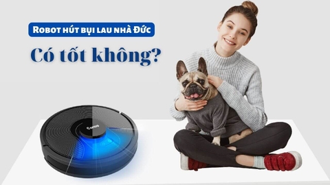 Robot hút bụi lau nhà của Đức có tốt như lời đồn không?
