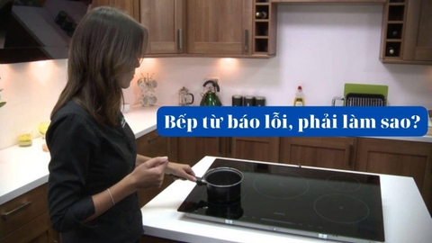 Các lỗi bếp từ thường gặp và cách xử lý nhanh chóng tại nhà, không cần gọi thợ