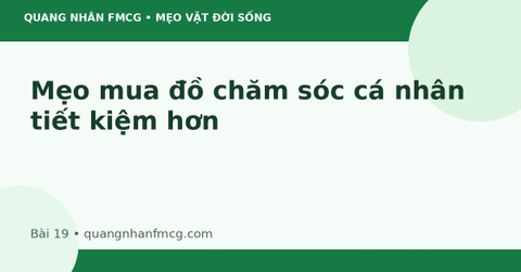 Mẹo mua đồ chăm sóc cá nhân tiết kiệm hơn