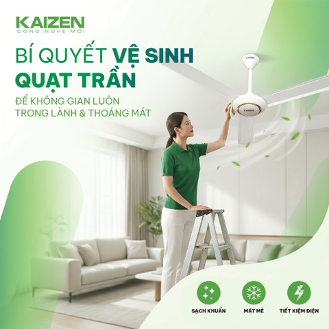 BÍ QUYẾT VỆ SINH QUẠT TRẦN ĐỂ KHÔNG GIAN LUÔN TRONG LÀNH VÀ THOÁNG MÁT
