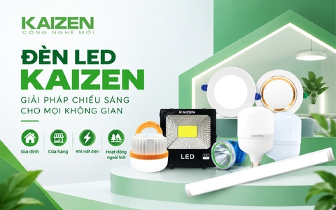 ĐÈN LED KAIZEN – GIẢI PHÁP CHIẾU SÁNG CHO MỌI KHÔNG GIAN
