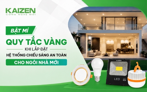 BẬT MÍ QUY TẮC VÀNG KHI LẮP ĐẶT HỆ THỐNG CHIẾU SÁNG AN TOÀN CHO NGÔI NHÀ MỚI