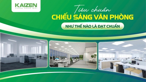 TIÊU CHUẨN CHIẾU SÁNG VĂN PHÒNG NHƯ THẾ NÀO LÀ ĐẠT CHUẨN?